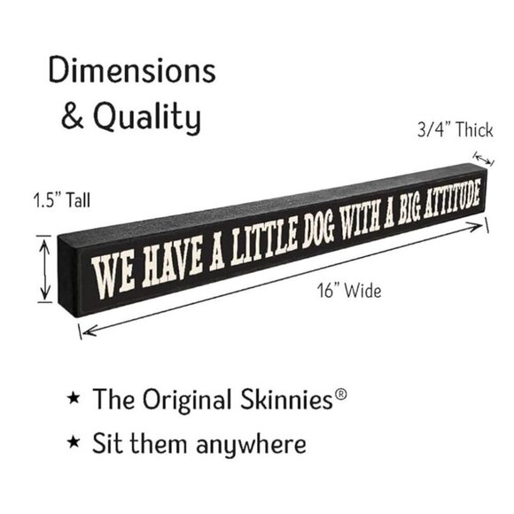 My Word! Have A Little Dog with A Big Attitude Stained Skinny Wooden Sign - Picture 3 of 3